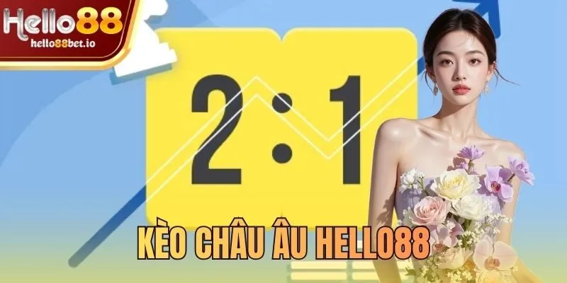 kèo châu Âu Hello88